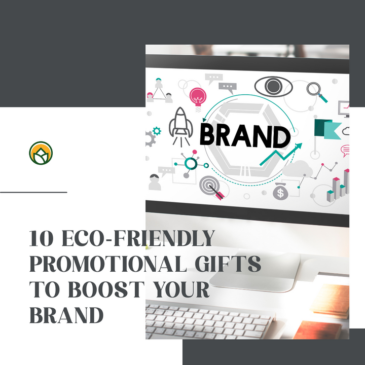 10 Eco-Friendly Promotional Gifts to Boost Your Brand