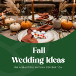 Fall Wedding Ideas for a Beautiful Autumn Celebration