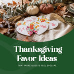 Thanksgiving Favor Ideas That Make Guests Feel Special